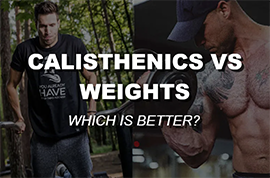 What’s better, weightlifting or calisthenics?