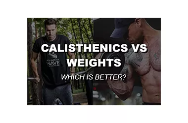 What’s better, weightlifting or calisthenics?